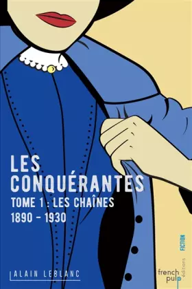 Couverture du produit · Les Conquérantes - tome 1 Les Chaînes (1890-1930) (01)