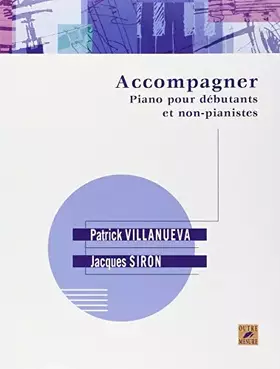 Couverture du produit · Accompagner piano pour débutants et non-pianistes