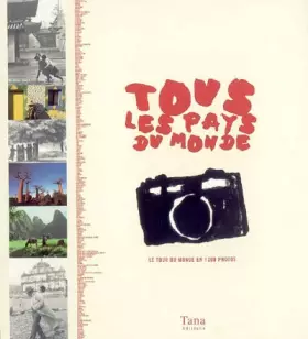 Couverture du produit · Tous les pays du monde : Le tour du monde en 1200 photos