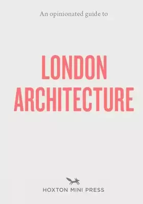 Couverture du produit · An Opinionated Guide to London Architecture