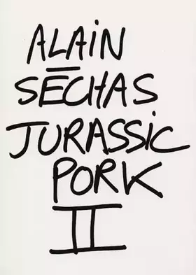 Couverture du produit · Alain Sechas: Jurassic Pork II
