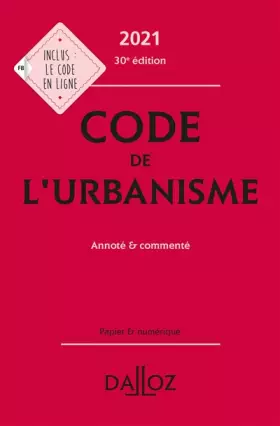 Couverture du produit · Code de l'urbanisme 2021, annoté et commenté. 30e éd.