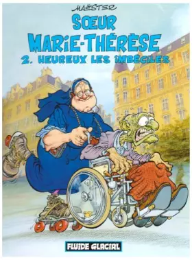 Couverture du produit · Soeur Marie-Thérèse des Batignolles, tome 2 : Heureux les imbéciles