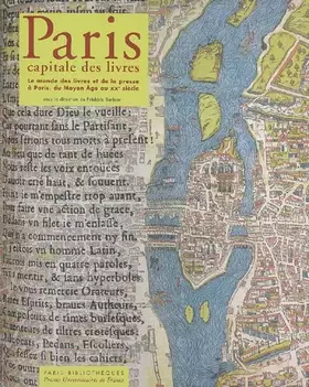 Couverture du produit · Paris capitale des livres : Le monde des livres et de la presse à Paris, du Moyen Age au XXe siècle