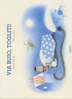 Couverture du produit · Via buio, togliti! Ediz. illustrata