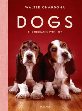 Couverture du produit · Walter Chandoha. Dogs. Photographs 1941–1991: Mehrsprachige Ausgabe