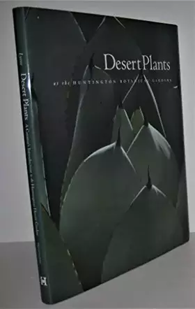 Couverture du produit · Desert Plants: A Curator’s Introduction to the Huntington Desert Garden (The Huntington Library Garden Series)