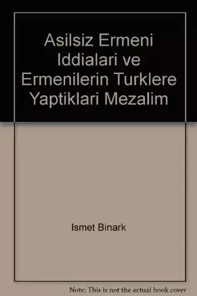 Couverture du produit · Ankara Chamber of Commerce Unfounded Armenian Allegations and the Atrocities That Had Been Perpetrated Towards the Turks By the