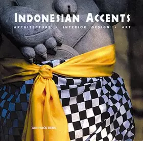 Couverture du produit · Indonesian Accents: Architecture, Interior Design, Art