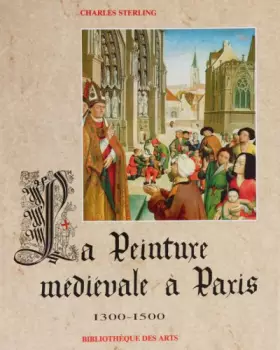 Couverture du produit · La peinture médiévale à Paris, tome 2 : 1300-1500