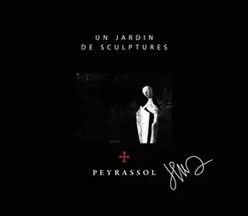 Couverture du produit · Un jardin de sculptures : peyrassol