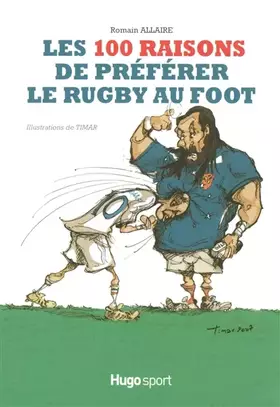 Couverture du produit · LES 100 RAISONS DE PREFERER LE RUGBY AU FOOT
