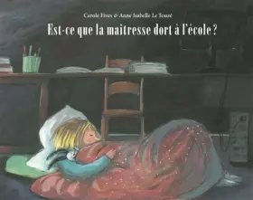 Couverture du produit · Est-ce que la maîtresse dort à l'école ?
