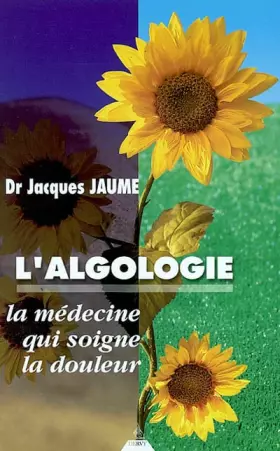 Couverture du produit · L'algologie : La médecine qui soigne la douleur