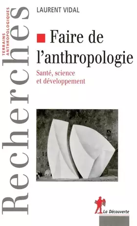 Couverture du produit · Faire de l'anthropologie: Santé, science et développement