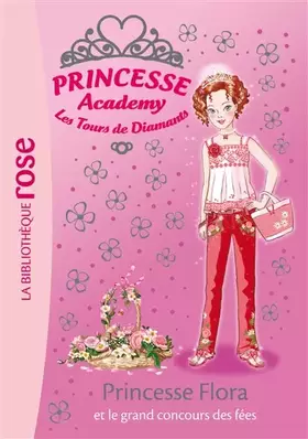 Couverture du produit · Princesse Academy 42 - Princesse Flora et le grand concours des fées
