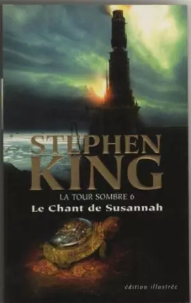 Couverture du produit · Le chant de Susannah (La tour sombre tome 6) ( edition illustree )