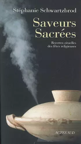 Couverture du produit · Saveurs sacrées : Recettes rituelles des fêtes religieuses