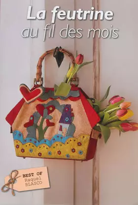 Couverture du produit · La feutrine au fil des mois : Couture-Appliqué