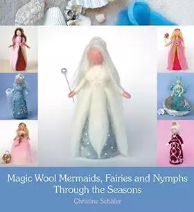 Couverture du produit · Magic Wool Mermaids, Fairies and Nymphs Through the Seasons