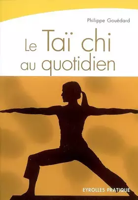 Couverture du produit · Le Taï chi au quotidien