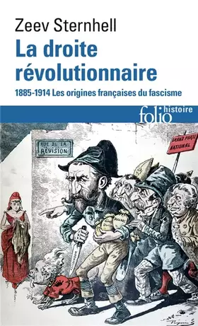 Couverture du produit · La droite révolutionnaire, 1885-1914 : Les origines françaises du fascisme