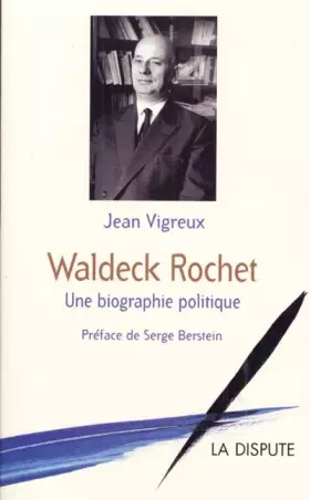 Couverture du produit · Waldeck Rochet. Une biographie politique