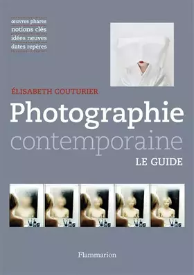 Couverture du produit · Photographie contemporaine: Le Guide