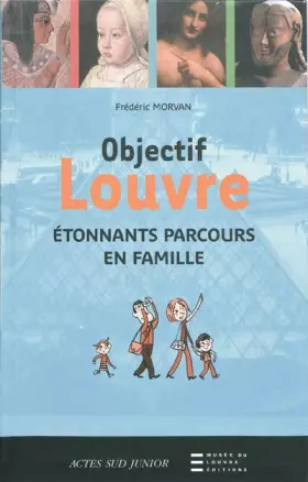 Couverture du produit · Objectif Louvre : Etonnants parcours en famille