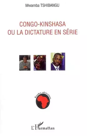 Couverture du produit · Congo-Kinshasa ou la dictature en série