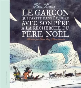Couverture du produit · Le garçon qui partit dans le Nord avec son père à la recherche du Père Noël