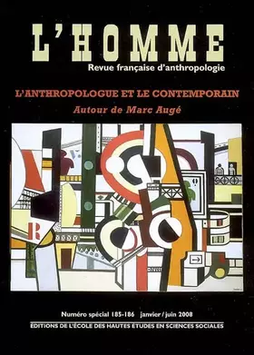 Couverture du produit · Revue L'Homme numéro 185-186 L'anthropologue et le contemporain - janvier/juin 2008