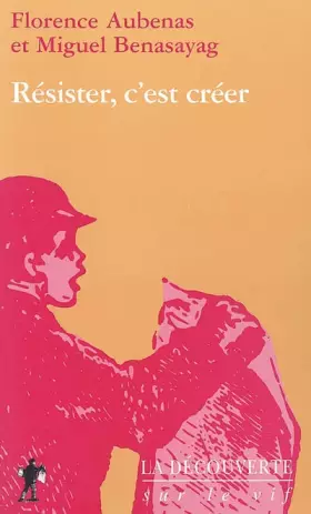 Couverture du produit · Résister, c'est créer