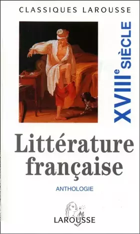 Couverture du produit · Anthologie de la littérature française : XVIIIe siècle