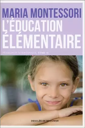 Couverture du produit · L'Education élémentaire. Pédagogie scientifique Tome 2 - pédagogie Montessori