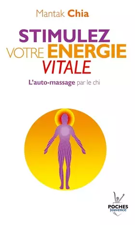 Couverture du produit · Stimulez votre énergie vitale : L'auto-massage par le chi