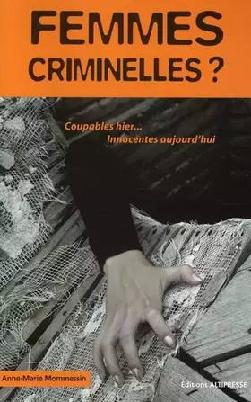 Couverture du produit · Femmes criminelles? Coupables hier, innocentes aujourd'hui
