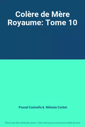 Couverture du produit · Colère de Mère Royaume: Tome 10