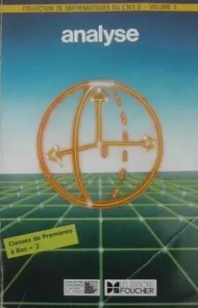 Couverture du produit · Collection de mathematiques du cned, centre national d'enseignement a distance, volume 5, analyse
