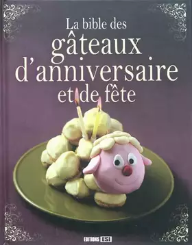 Couverture du produit · La bible des gâteaux d'anniversaire et de fête