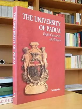 Couverture du produit · The University of Padua. Eight centuries of history
