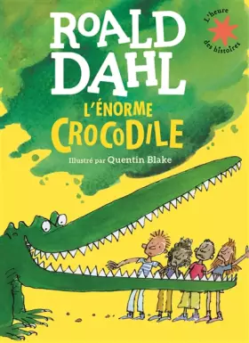 Couverture du produit · L'énorme crocodile - L'heure des histoires - De 3 à 7 ans