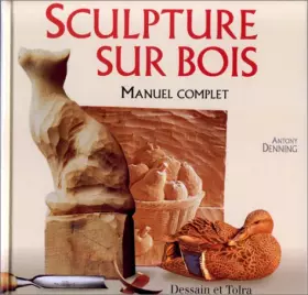 Couverture du produit · SCULPTURE SUR BOIS. : Manuel complet