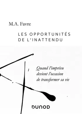 Couverture du produit · Les opportunités de l'inattendu - Quand l'imprévu devient l'occasion de transformer sa vie: Quand l'imprévu devient l'occasion 