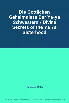 Couverture du produit · Die Gottlichen Geheimnisse Der Ya-ya Schwestern / Divine Secrets of the Ya Ya Sisterhood