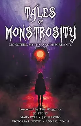 Couverture du produit · Tales of Monstrosity: Monsters, Myths, and Miscreants (The Crossing Genres Anthology Collection)