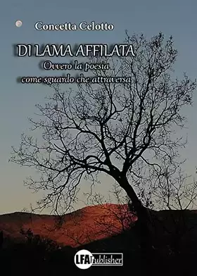 Couverture du produit · Di lama affilata. Ovvero la poesia come sguardo che attraversa