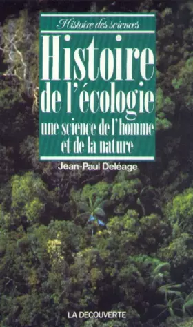 Couverture du produit · Histoire de l'écologie : Une science de l'homme et de la nature