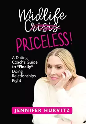 Couverture du produit · Midlife Priceless!: A Dating Coach's Guide to *Finally* Doing Relationships Right