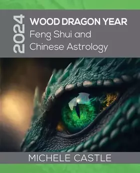 Couverture du produit · 2024 Wood Dragon Year: Feng Shui and Chinese Astrology